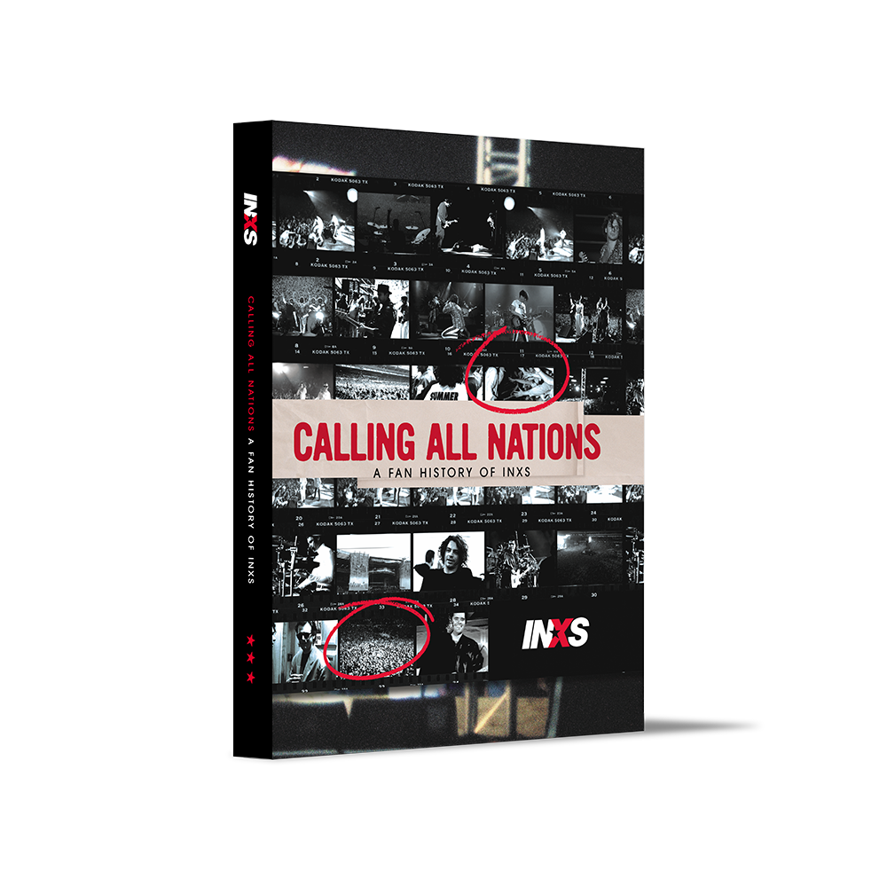 Calling All Nations - A Fan History of INXS First Edition Book
